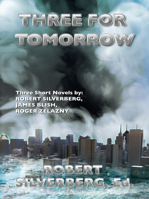 Title details for Three for Tomorrow by Robert Silverberg - Available